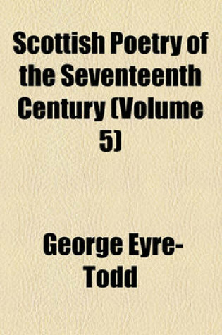 Cover of Scottish Poetry of the Seventeenth Century (Volume 5)