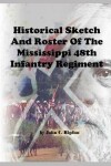 Book cover for Historical Sketch and Roster of the Mississippi 48th Infantry Regiment