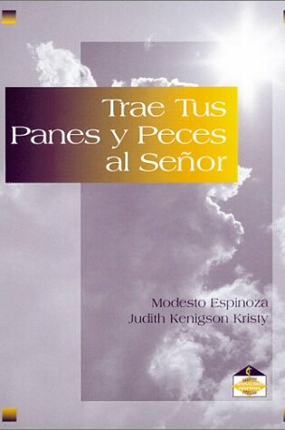 Cover of Trae Tus Panes y Peces al Senor