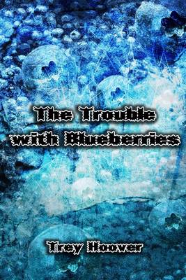 Book cover for The Trouble with Blueberries