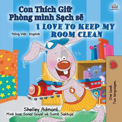 Book cover for I Love to Keep My Room Clean (Vietnamese English Bilingual Book for Kids)