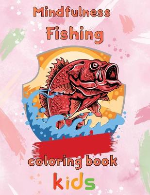 Book cover for Mindfulness Fishing Coloring Book Kids