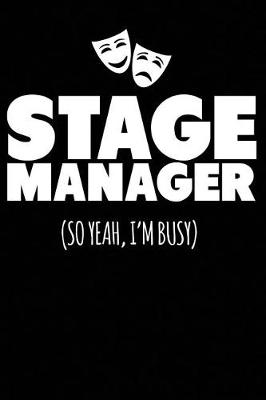 Book cover for Stage Manager So Yeah I'm Busy