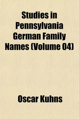 Book cover for Studies in Pennsylvania German Family Names (Volume 04)