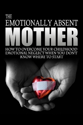 Book cover for The Emotionally Absent Mother