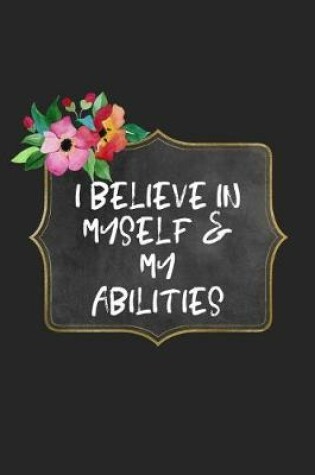 Cover of I Believe in Myself & My Abilities
