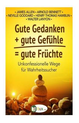 Cover of Gute Gedanken + gute Gefuehle = gute Fruechte