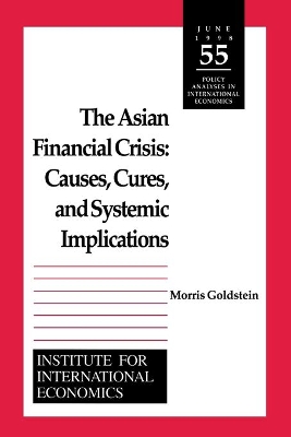 Cover of The Asian Financial Crisis – Causes, Cures, and Systemic Implications