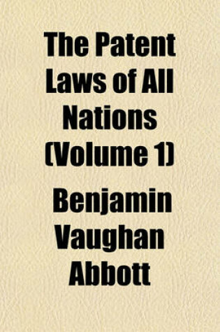 Cover of The Patent Laws of All Nations (Volume 1)