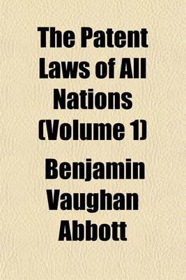 Book cover for The Patent Laws of All Nations (Volume 1)