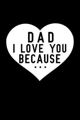 Book cover for Dad I Love You Because