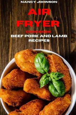 Cover of Air Fryer Cookbook Pork, Beef and Lamb Recipes