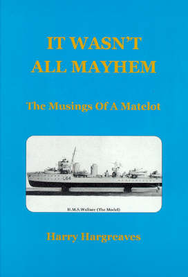 Book cover for It Wasn't All Mayhem