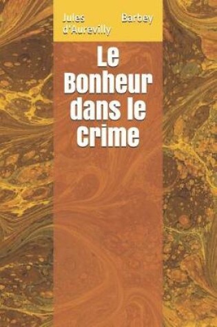 Cover of Le Bonheur Dans Le Crime