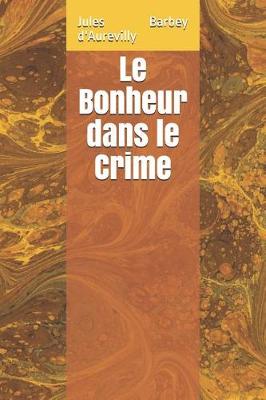 Book cover for Le Bonheur Dans Le Crime