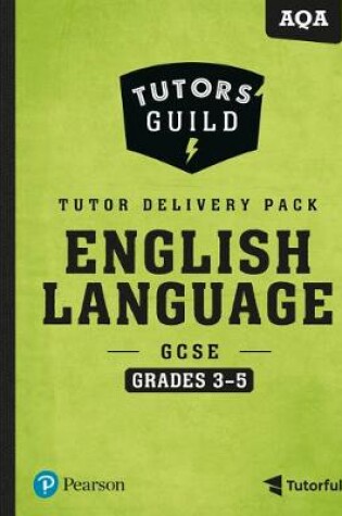 Cover of Tutors' Guild AQA GCSE (9-1) English Language Grades 3-5 Tutor Delivery Pack