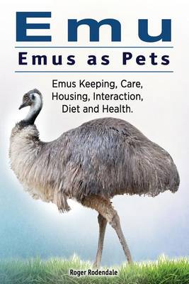 Book cover for Emu. Emus as Pets. Emus Keeping, Care, Housing, Interaction, Diet and Health