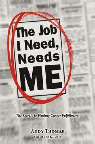 Cover of The Job I Need, Needs Me