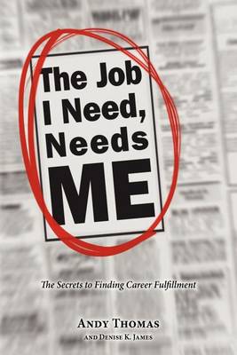 Book cover for The Job I Need, Needs Me