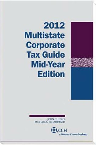 Cover of Multistate Corporate Tax Guide -- Mid-Year Edition (2012)