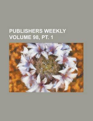 Book cover for Publishers Weekly Volume 98, PT. 1