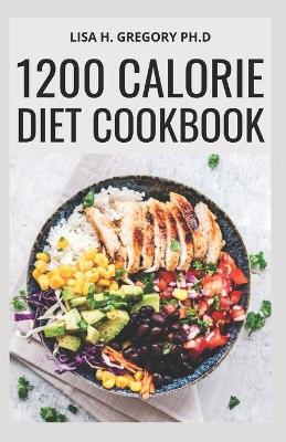 Book cover for 1200 Calorie Diet Cookbook