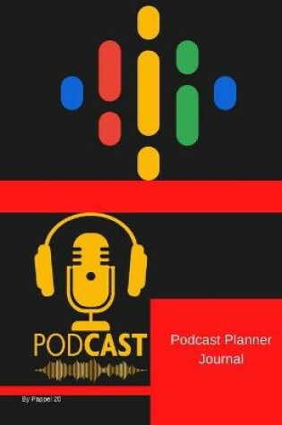 Cover of Podcast Planner -126 pages -6x9-Inches