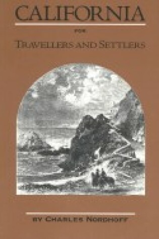 Cover of California for Travellers and Settlers