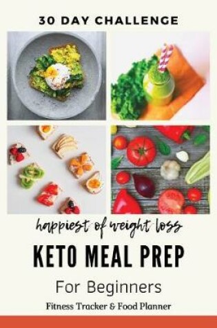 Cover of Happiest Of Weight Loss 30 Day Challenge Keto Meal Prep