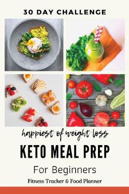 Book cover for Happiest Of Weight Loss 30 Day Challenge Keto Meal Prep