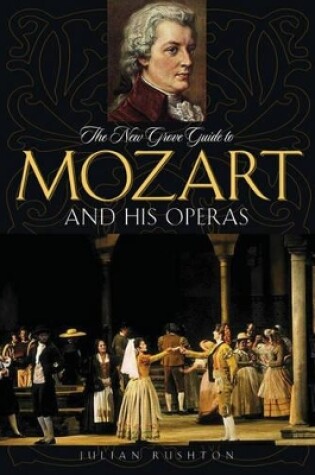 Cover of The New Grove Guide to Mozart and His Operas