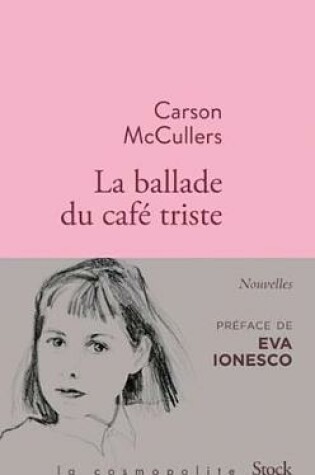 Cover of La Ballade Du Cafe Triste Et Autres Nouvelles