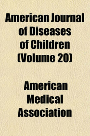 Cover of American Journal of Diseases of Children (Volume 20)