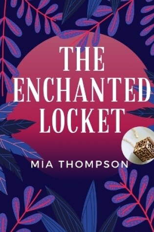 Cover of The Enchanted Locket