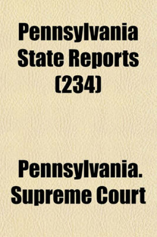 Cover of Pennsylvania State Reports (Volume 234)