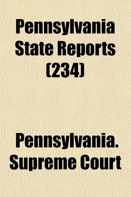 Book cover for Pennsylvania State Reports (Volume 234)