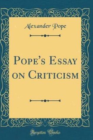 Cover of Pope's Essay on Criticism (Classic Reprint)