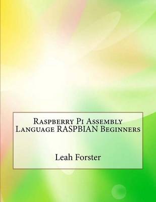 Book cover for Raspberry Pi Assembly Language Raspbian Beginners