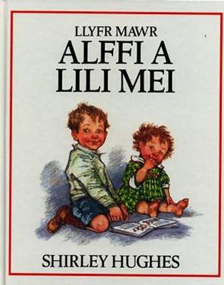 Book cover for Cyfres Alffi: Llyfr Mawr Alffi a Lili Mei