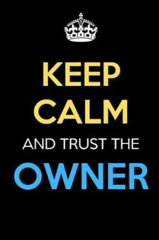 Cover of Keep Calm And Trust The Owner