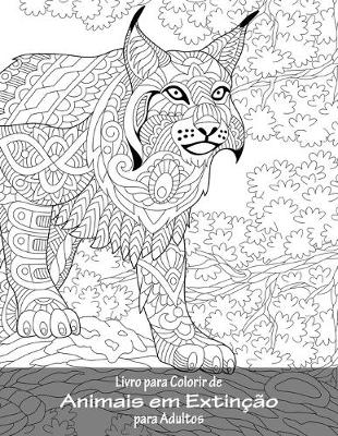 Cover of Livro para Colorir de Animais em Extinção para Adultos