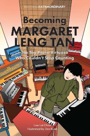Cover of Becoming Margaret Leng Tan:  The Toy Piano Virtuoso Who Couldn't Stop Counting