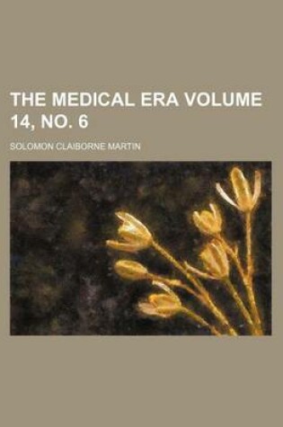 Cover of The Medical Era Volume 14, No. 6