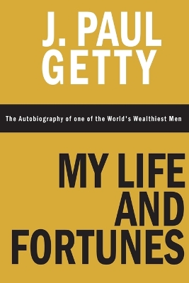 Book cover for My Life and Fortunes, The Autobiography of one of the World's Wealthiest Men