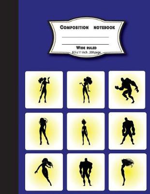 Book cover for Composition notebook wide ruled 8.5 x 11 inch 200 page, Mix superhero heroin