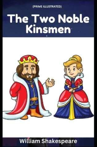 Cover of The Two Noble Kinsmen (Prime Illustrated)