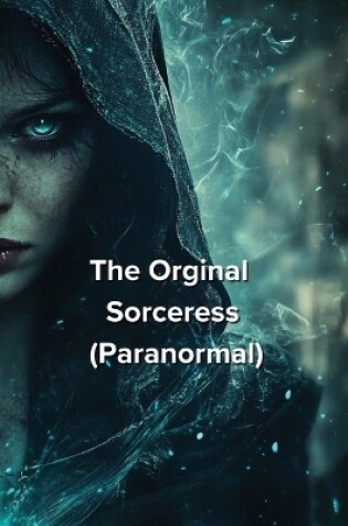 Cover of The Orginal Sorceress (Paranormal)