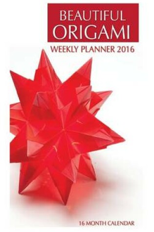 Cover of Beautiful Origami Weekly Planner 2016