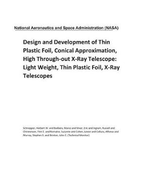 Book cover for Design and Development of Thin Plastic Foil, Conical Approximation, High Through-Out X-Ray Telescope