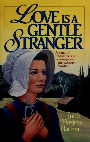 Book cover for Love is A Gentle Stranger Masters Bacher June